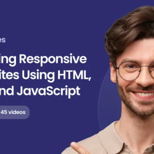 Creating Responsive Websites using HTML, CSS and JavaScript